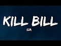 SZA - Kill Bill (Lyrics)