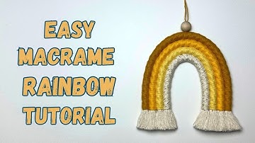 DIY Easy Macrame Rainbow Tutorial for Beginners