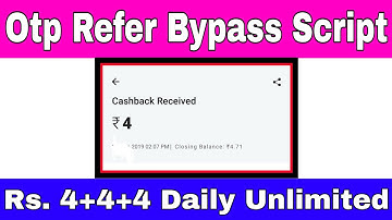 Otp Refer Bypass Script, Rs.4+4+4  Daily Unlimited Paytm Cash ||