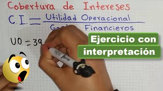 Como se calcula la COBERTURA DE INTERESES (ejercicio con INTERPRETACION)