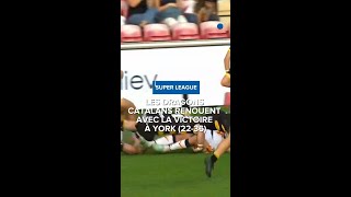 Les Dragons Catalans renouent avec la victoire à York (22-36)