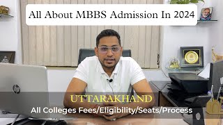 All about MBBS Admissions || Uttarakhand 2024 || Eligibility || Cut off || Fees Structure || Seats