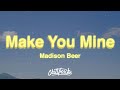 Madison Beer Make You Mine Lyrics