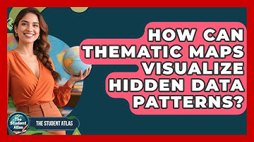 How Can Thematic Maps Visualize Hidden Data Patterns? - The Student Atlas
