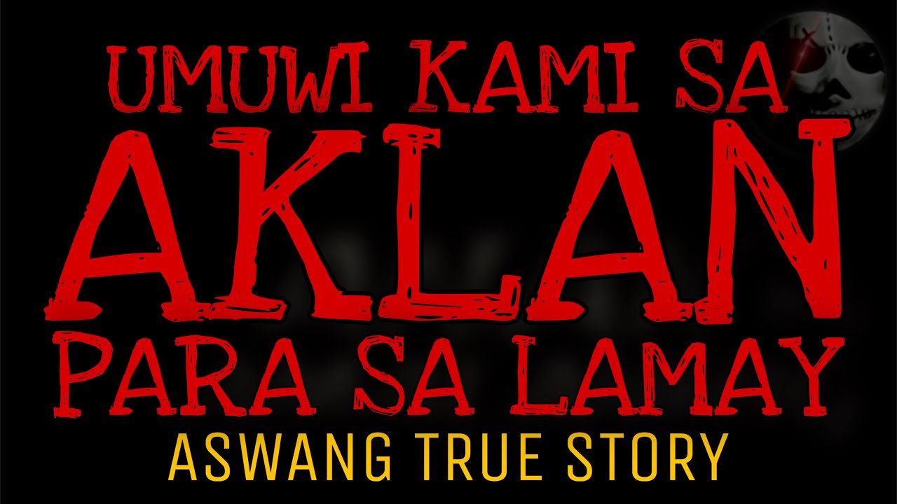 UMUWI KAMI NG AKLAN PARA SA LAMAY | Aswang True Story