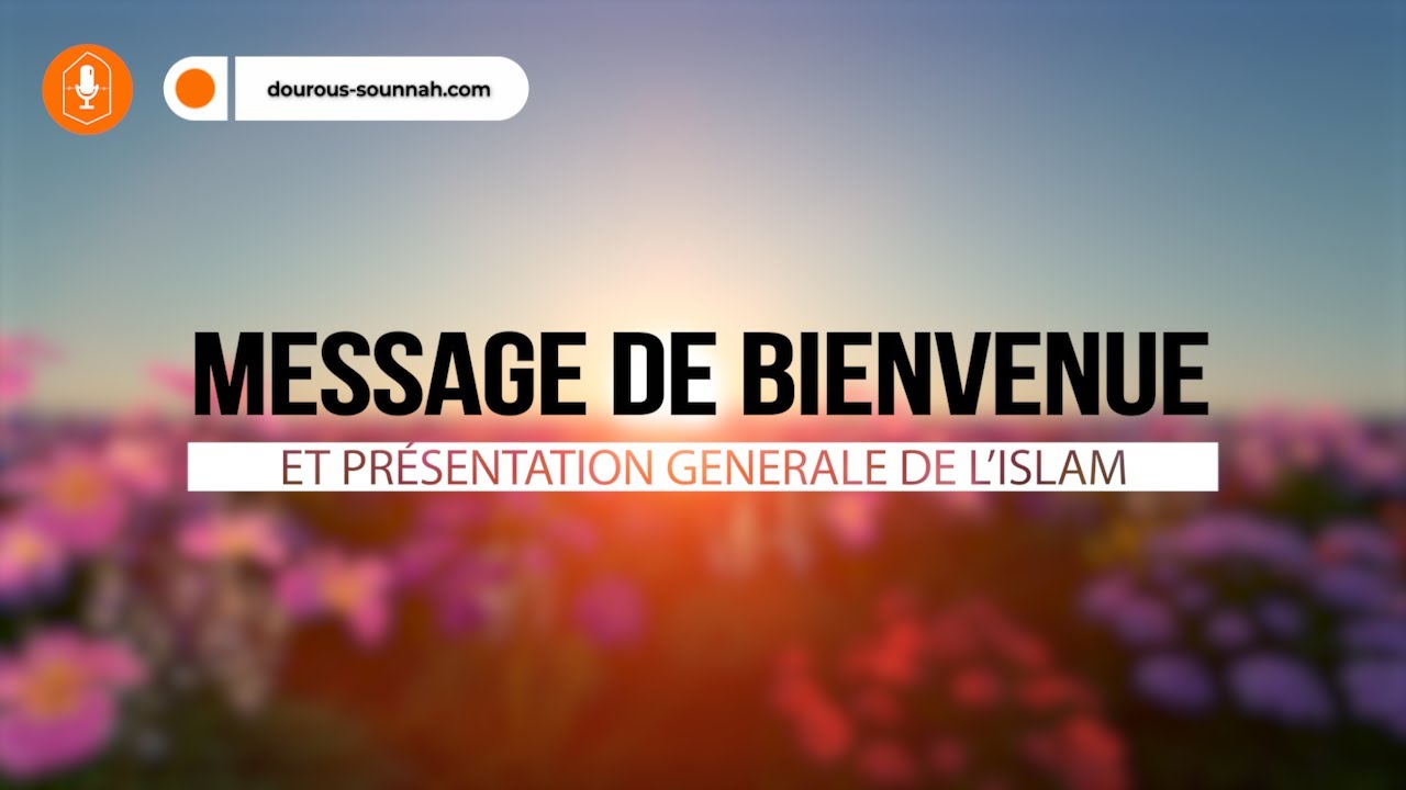 Приветственное сообщение и общая презентация Ислама - Doourous-Sounnah.com