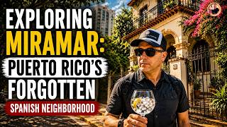 Ep70  Exploring Miramar: Puerto Rico’s Forgotten Spanish Neighborhood