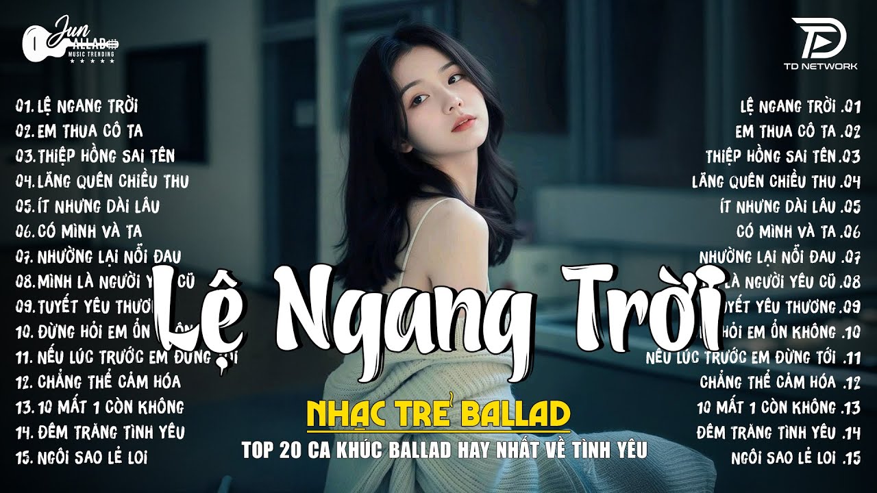Lệ Ngang Trời - Nhạc Trẻ Ballad Hot Trend 2026 ♫ Top 20 Ca Khúc Nghe Day Dứt Về Nỗi Đau Tình Yêu