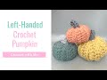 Crochet Pumpkin Left Handed | Crochet for Beginners