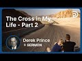 الصليب في حياتي الجزء 2 ديريك برنس
