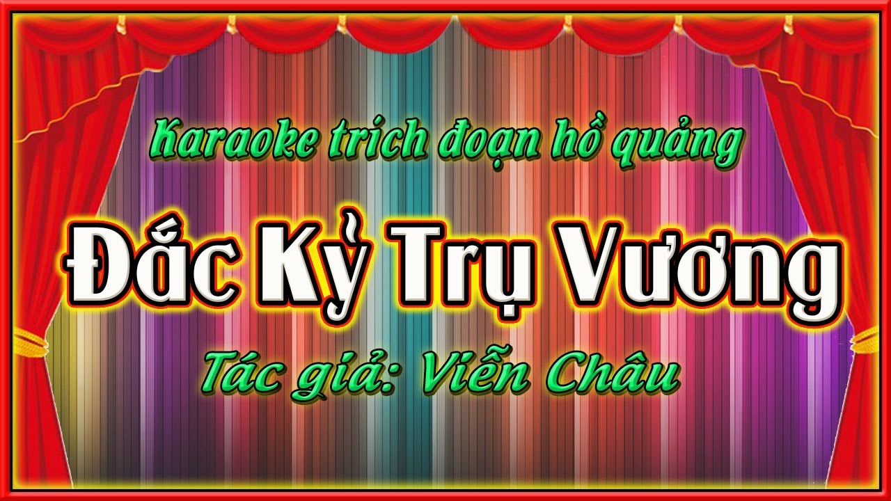 KARAOKE ĐẮC KỶ TRỤ VƯƠNG