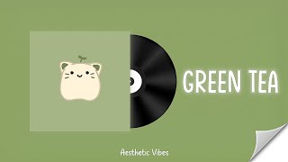 GREEN TEA☕ - Lofi Music🎧 No Copyright | Aesthetic Vibes