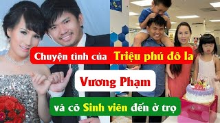 Chuyện tình của triệu phú đô la Vương Phạm và cô sinh viên đến ở trọ