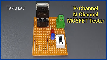 How To Make Mosfet Tester For N-Channel & P-Channel