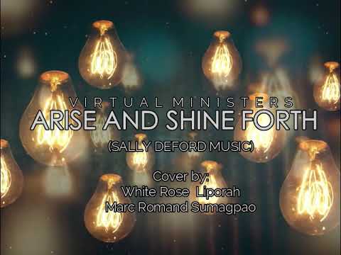 ARISE AND SHINE FORTH- SALLY DEFORD (cover by Marc Sumagpao and White ...