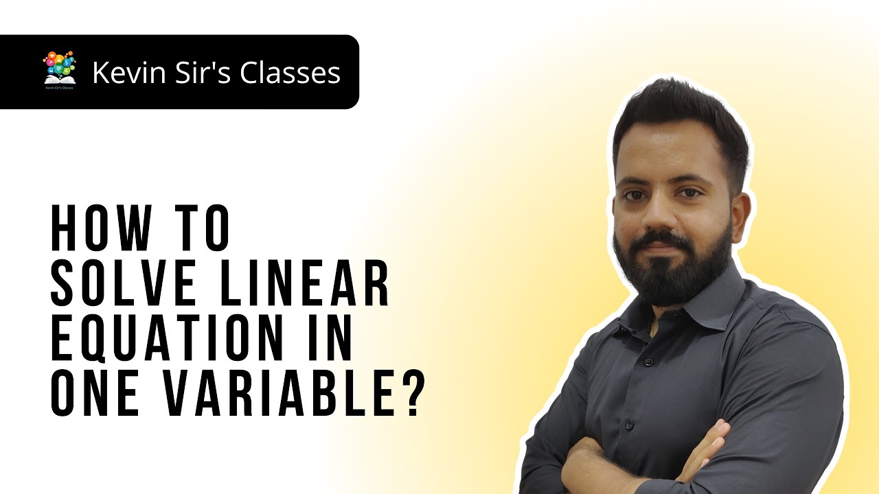 How to Solve Linear Equation in One Variable? | Kevin Sir's Classes ...