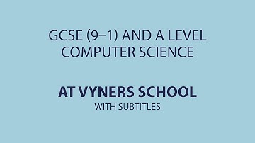 Vyners School – GCSE (9-1) and A Level Computer Science (with subtitles)