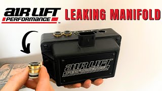 Air Lift Performance | LEAKING MANIFOLD FIX!