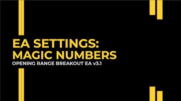 Magic Numbers Explained - Opening Range Breakout EA For MT4 & MT5