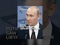 Putin saw through the Libya intervention. #putin #russia #libya #nato #france