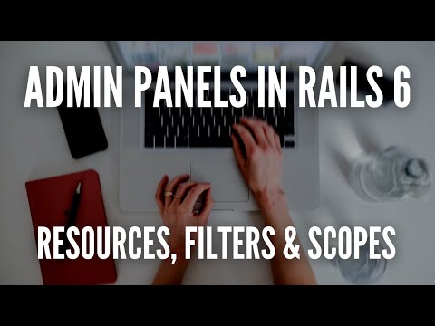 Admin Panels In Rails 6 - Resources, Filters & Scopes (2/3) #RubyOnRails