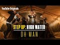 Oh Man | Step Up: High Water (Official Soundtrack)