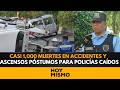 ¡PANDEMIA VIAL! Casi 1,000 muertes en accidentes y anuncian ascensos póstumos para policías caídos