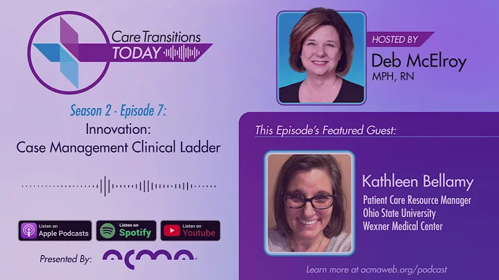 Podcast Teaser - Innovation: Case Management Clinical Ladder