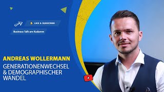 Generationenwechsel: Demographischer Wandel als Chance - Andreas Wollermann (DER WOLLERMANN)