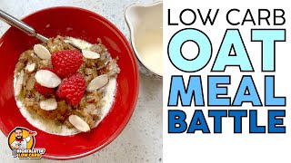 Low Carb OATMEAL Battle  The BEST Keto Oatmeal Recipe?