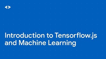 Introduction to Tensorflow.js and Machine Learning