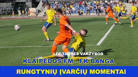 KLAIPĖDOS FM - Gargždų FK BANGA 1-4 (0-2) [ĮVARČIAI]