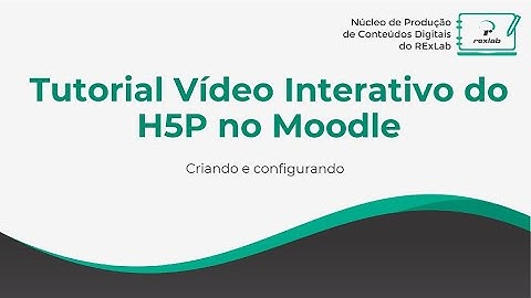 Tutorial Vídeo Interativo do H5P no Moodle