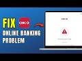 CIBC Online Banking Not Opening on Windows PC? Real Fix That Works (2026 Guide)
