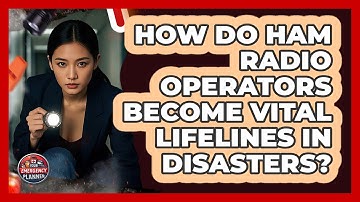 How Do Ham Radio Operators Become Vital Lifelines In Disasters? - Your Emergency Planner