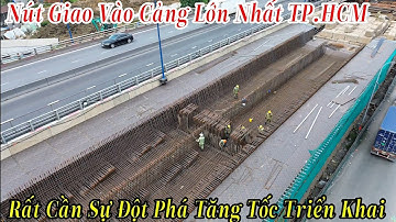 Nút Giao Vào Cảng Container Lớn Nhất TP.HCM | Rất Cần Sự Đột Phá Tăng Tốc Triển Khai 24/10/2025