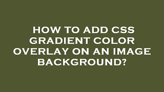 How to add css gradient color overlay on an image background