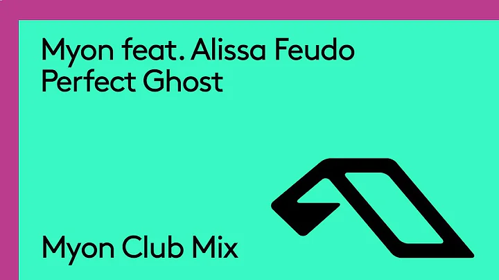 Myon feat. Alissa Feudo - Perfect Ghost (Myon Club...
