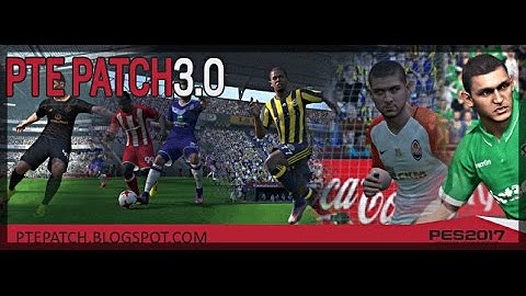 PES 17 PTE Patch 3.0 - Installation Tutorial