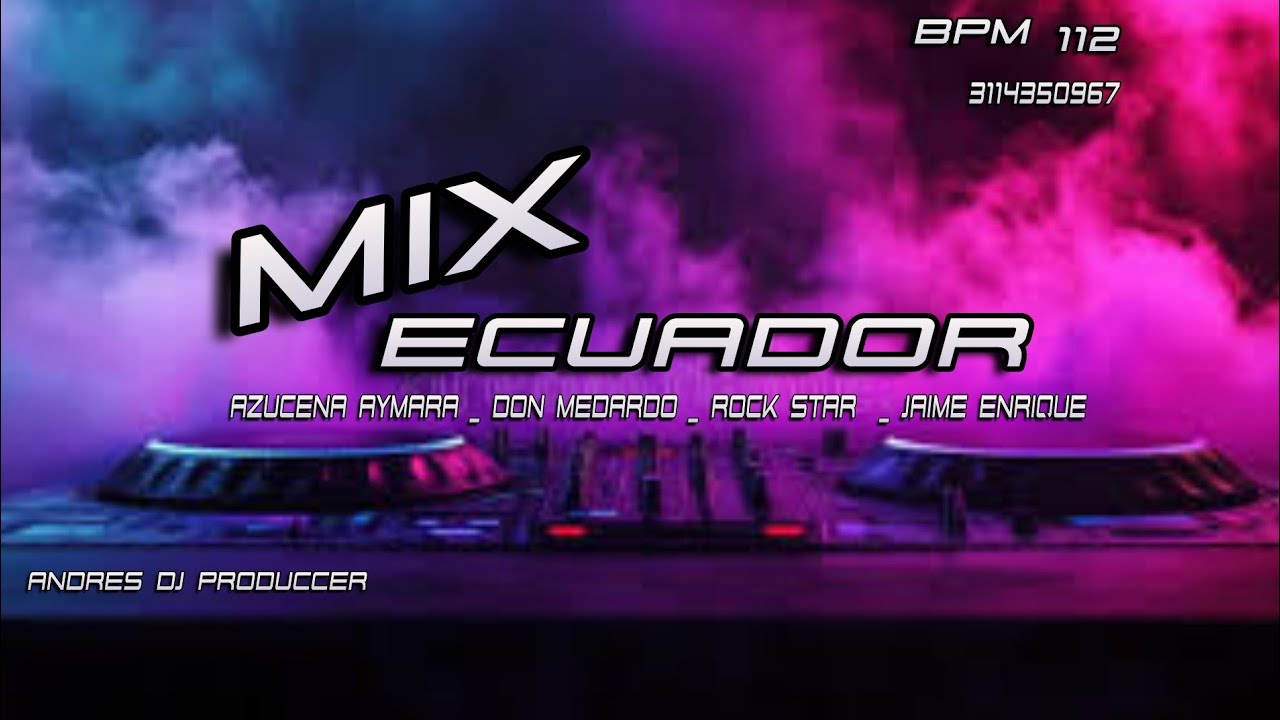 Mix Ecuador 1.0 _ Andres dj produccer ( Azucena Aymara ' Don Medardo' Rock star ' Jaime Enrique 🇨🇴)