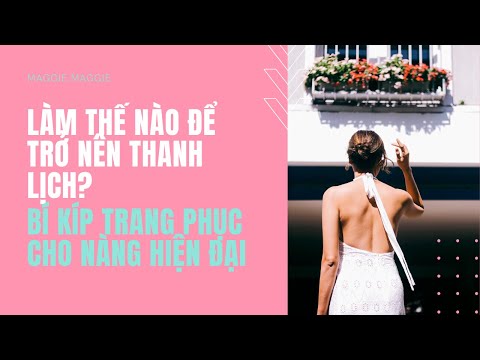 Video: Làm thế nào để trở nên thanh lịch (có hình ảnh)