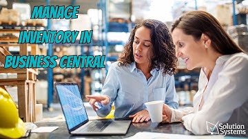 Mastering Inventory Management with Business Central: A Comprehensive Guide