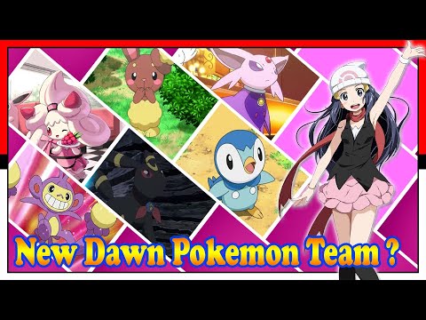 Dawn (Hikari) New Pokémon Team?! 