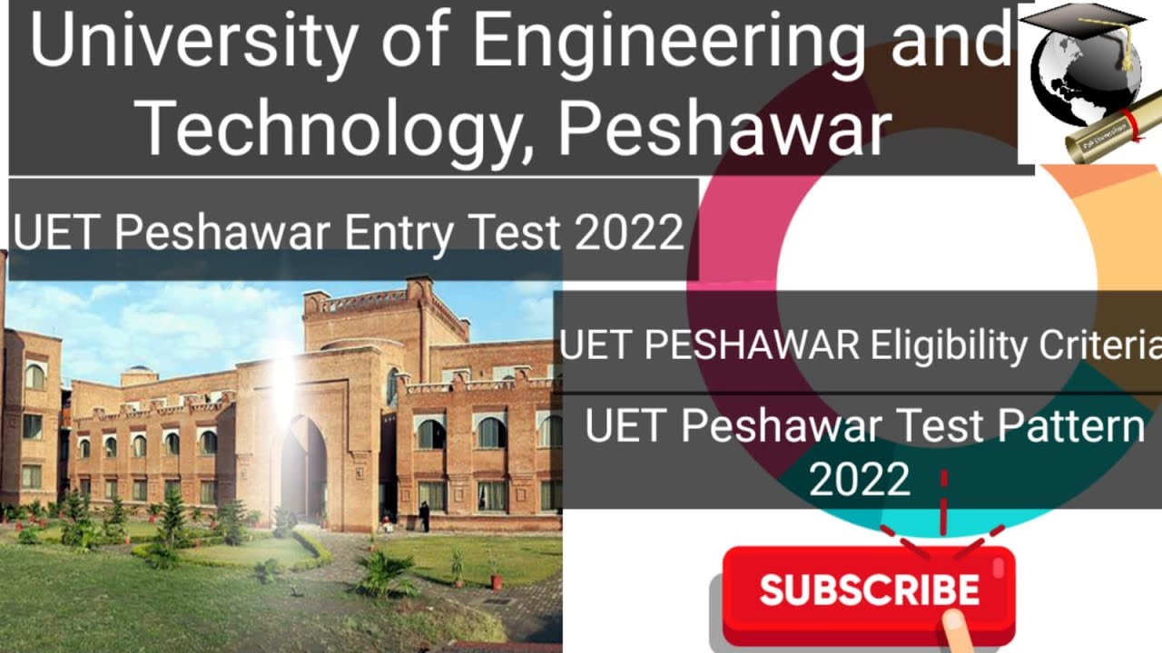 UET Peshawar information 2022 | ETEA Test Pattern | University of Engineering & Technology Pesha