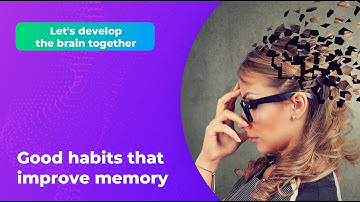 Good habits that improve memory