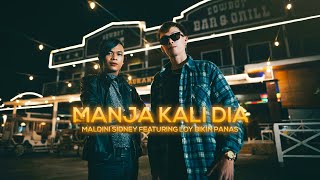 Manja Kali Dia - Maldini Sidney feat Loy Bikin Panas