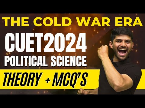 The Cold War Era | One Shot With  PYQs & MCQs | Political Science | CUET 2024