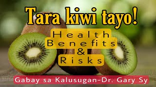 Kiwi Fruits: Health Benefits & Risks - Dr. Gary Sy