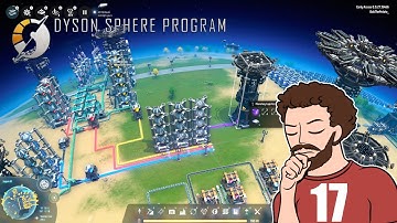 Running around, and getting more SCIENCE - Dyson Sphere Program Ep. 17