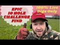 Epic 10 hole challenge find  live digs metal detecting uk